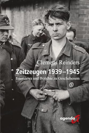 Reinders, Clemens. Zeitzeugen 1939-1945 - Interviews und Berichte zu Geschehenem. agenda Verlag GmbH & Co., 2024.