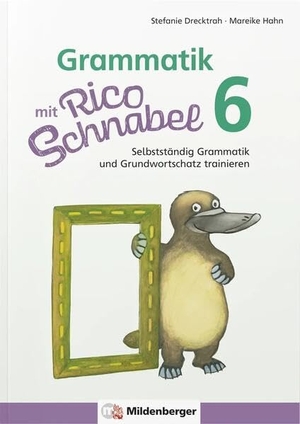 Drecktrah, Stefanie / Mareike Hahn. Grammatik mit Rico Schnabel, Klasse 6 - Selbstständig Grammatik und Grundwortschatz trainieren. Mildenberger Verlag GmbH, 2026.