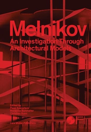 Burkhalter, Marianne / Christian Sumi et al (Hrsg.). Melnikov: An Investigation Through Architectural Models. Lars Müller Publishers, 2025.
