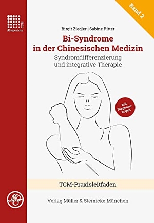 Ziegler, Birgit / Sabine Ritter. Bi-Syndrome in der Chinesischen Medizin - Syndromdifferenzierung und integrative Therapie. Müller & Steinicke, 2022.