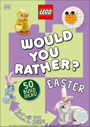Dk. Lego Easter Would You Rather? - 50+ Build Ideas - What Will You Choose to Build?. DK Publishing (Dorling Kindersley), 2026.