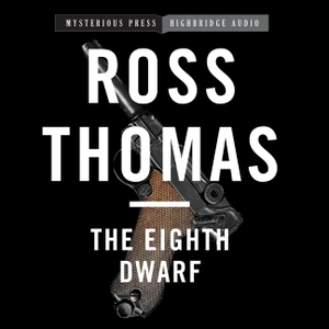 Thomas, Ross. The Eighth Dwarf. HIGHBRIDGE AUDIO, 2014.