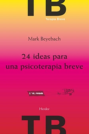 Beyebach, Mark. 24 Ideas Para Una Psicoterapia Breve (Ne). Herder & Herder, 2021.