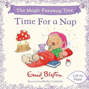 Blyton, Enid. The Magic Faraway Tree - Time For a Nap : A Lift-the-Flap Story inspired by The Magic Faraway Tree - now a major movie!. Yen Press, 2026.