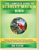 The Complete Guide to Scarlet Macaw Bird