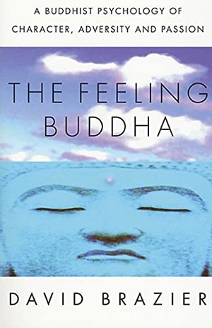 Brazier, David. The Feeling Buddha - A Buddhist Psychology of Character, Adversity and Passion. St. Martin's Griffin, 2002.
