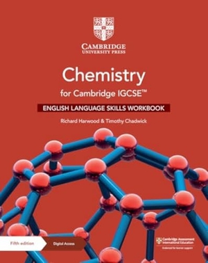 Harwood, Richard / Timothy Chadwick. Chemistry for Cambridge Igcse(tm) English Language Skills Workbook with Digital Access (2 Years). Cambridge University Press & Assessment, 2022.