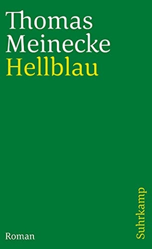 Meinecke, Thomas. Hellblau. Suhrkamp Verlag AG, 2003.