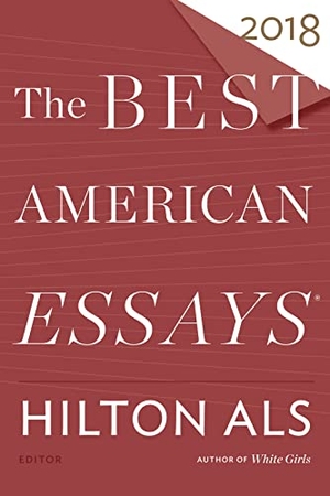 Atwan, Robert / Als, Hilton et al. The Best American Essays 2018. HarperCollins, 2018.