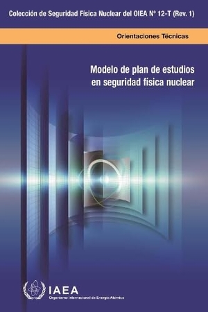 Iaea. Modelo de Plan de Estudios En Seguridad Física Nuclear. Mare Nostrum, 2026.