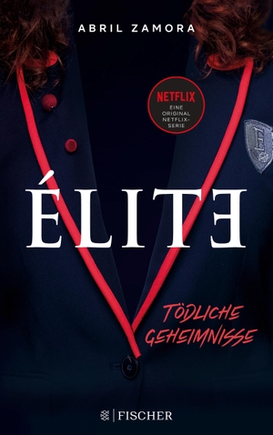 Zamora, Abril. Élite: Tödliche Geheimnisse - (der Roman zur Netflix-Serie). FISCHER New Media, 2020.