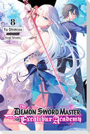 The Demon Sword Master of Excalibur Academy, Vol. 8 (Light Novel)
