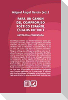 Para un canon del compromiso poético español, siglos XX-XXI : antología comentada