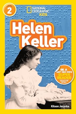 Jazynka, Kitson / National Geographic Kids. Helen Keller (National Geographic Kids Readers, Level 2). Disney - Rhcb, 2017.