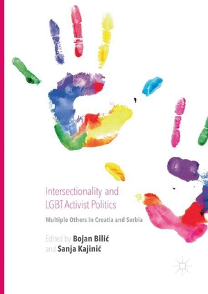 Kajini¿, Sanja / Bojan Bili¿ (Hrsg.). Intersectionality and LGBT Activist Politics - Multiple Others in Croatia and Serbia. Palgrave Macmillan UK, 2018.