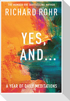 Yes, And . . . A Year of Daily Meditations
