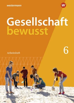 Gesellschaft bewusst 6. Arbeitsheft. Für Mecklenburg-Vorpommern - Ausgabe 2022. Westermann Schulbuch, 2023.