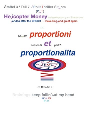 Sentenzio Zionalis / Proportioni Et Proportionalita (Hrsg.). Helicopter Money - 7 - London after the Brexit - make England great again. Books on Demand, 2016.