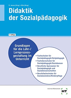 Raben, Barbara von / Karber, Anke et al. Didaktik der Sozialpädagogik - Grundlagen für die Lehr-/Lernprozessgestaltung im Unterricht. Handwerk + Technik GmbH, 2023.