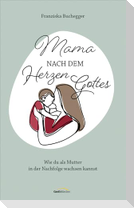 Mama nach dem Herzen Gottes