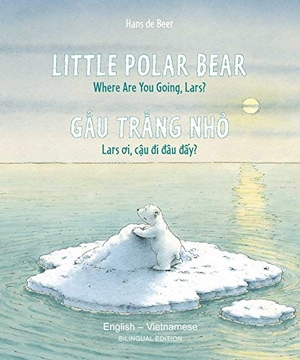 De Beer, Hans. Little Polar Bear/Bi: Libri - Eng/Vietnamese PB. Northsouth Books, 2020.