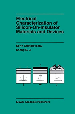 Cristoloveanu, Sorin / Sheng Li. Electrical Characterization of Silicon-on-Insulator Materials and Devices. Springer, 2014.