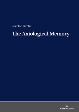 Râmbu, Nicolae. The Axiological Memory. Peter Lang, 2018.