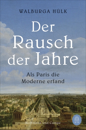 Hülk, Walburga. Der Rausch der Jahre - Als Paris die Moderne erfand. Hoffmann und Campe Verlag, 2021.