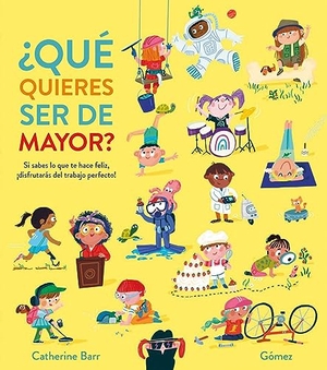 Barr, Catherine. ¿Qué Quieres Ser de Mayor?. Nubeocho, 2024.