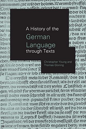 Young, Christopher / Thomas Gloning. A History of the German Language Through Texts. Taylor & Francis Ltd, 2013.