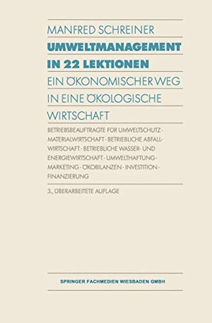 Schreiner, Manfred. Umweltmanagement in 22 Lektionen - Ein Ökonomischerweg in Eine Ökologische Wirtschaft. Gabler Verlag, 1993.