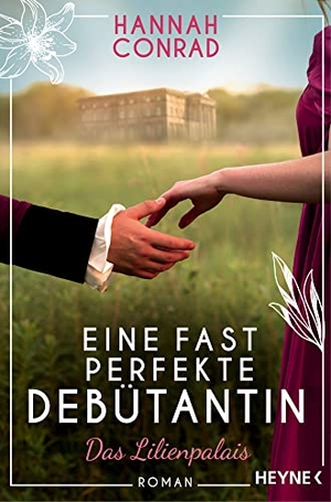Conrad, Hannah. Eine fast perfekte Debütantin - Roman. Heyne Taschenbuch, 2022.