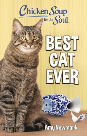 Newmark, Amy. Chicken Soup for the Soul: Best Cat Ever. Chicken Soup for the Soul Publishing, LLC, 2026.