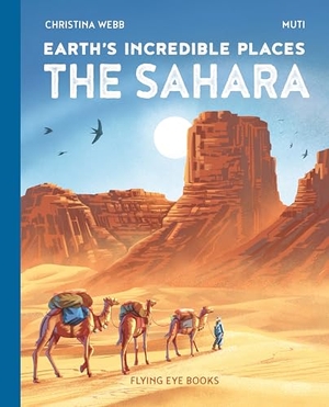 Webb, Christina. The Sahara. Flying Eye Books, 2025.