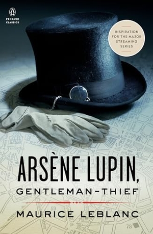 Leblanc, Maurice. Arsène Lupin, Gentleman-Thief - Inspiration for the Major Streaming Series. Random House, 2007.