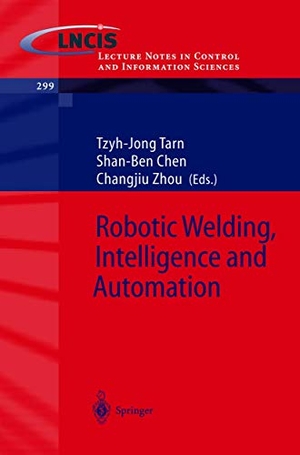 Tarn, Tzyh-Jong / Changjiu Zhou et al (Hrsg.). Robotic Welding, Intelligence and Automation. Springer Berlin Heidelberg, 2004.