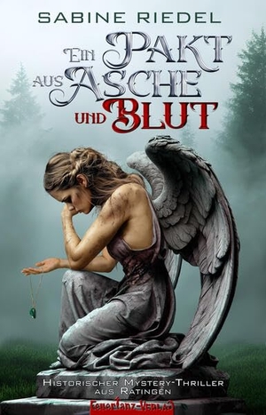 Riedel, Sabine. Ein Pakt aus Asche und Blut - Historischer Mystery-Thriller aus Ratingen. FeuerTanz-Verlag, 2025.