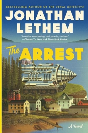 Lethem, Jonathan. Arrest, The. HarperCollins, 2025.