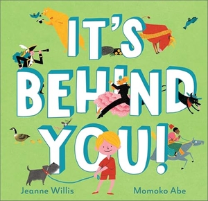 Willis, Jeanne. It's Behind You!. Andersen Press Ltd, 2025.