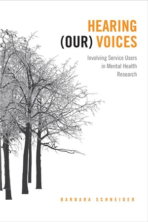 Schneider, Barbara. Hearing (Our) Voices - Involving Service Users in Mental Health Research. University of Toronto Press, 2010.