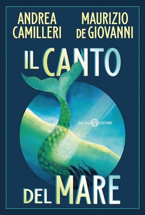 Camilleri, Andrea / Maurizio De Giovanni. Il canto del mare. Salani, 2024.