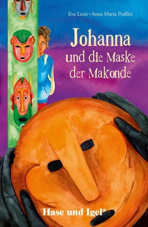 Lezzi, Eva / Anna Maria Praßler. Johanna und die Maske der Makonde - Schulausgabe. Hase und Igel Verlag GmbH, 2026.