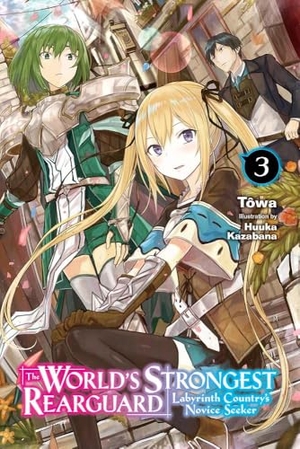 Kazabana, Huuka / Taylor, Jordan et al. The World's Strongest Rearguard - Labyrinth Country's Novice Seeker, Vol. 3 (light novel). Cassell, 2020.