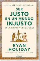Ser Justo En Un Mundo Injusto / Right Thing, Right Now: Good Values. Good Character. Good Deeds.