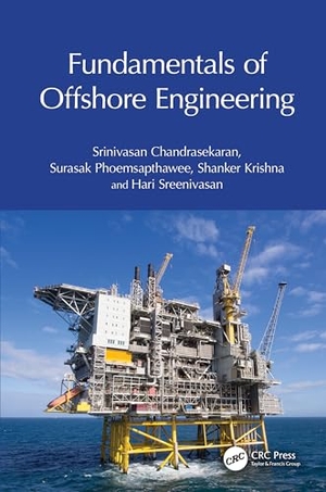 Chandrasekaran, Srinivasan / Phoemsapthawee, Surasak et al. Fundamentals of Offshore Engineering. CRC Press, 2024.