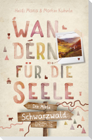 Schwarzwald - die Mitte. Wandern für die Seele