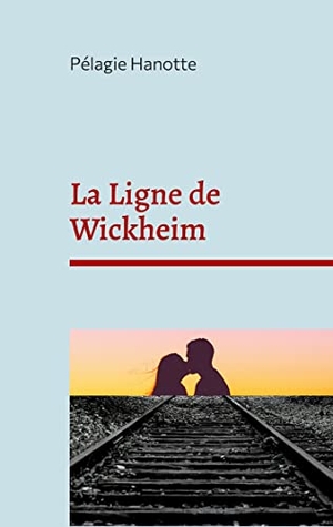 Hanotte, Pélagie. La Ligne de Wickheim. Books on Demand, 2022.