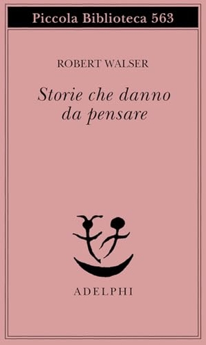 Walser, Robert. Storie che danno da pensare. , 2007.