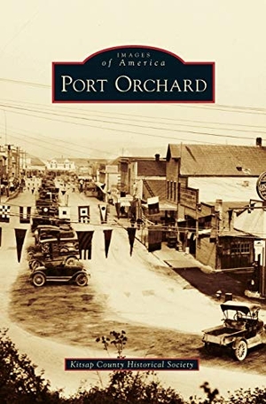 Kitsap County Historical Society. Port Orchard. Arcadia Publishing Library Editions, 2012.
