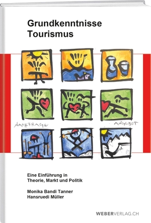 Bandi Tanner, Monika / Hansruedi Müller. Grundkenntnisse Tourismus - Eine Einfu¿hrung in Theorie, Markt und Politik. Weber Verlag, 2026.